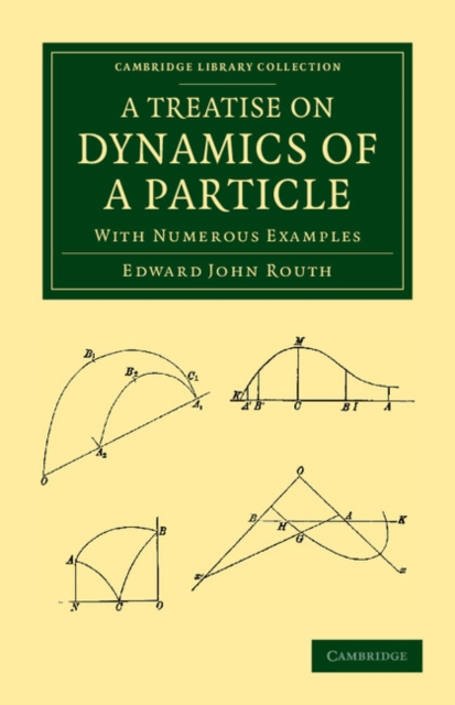 A Treatise on Dynamics of a Particle : With Numerous Examples, Paperback / softback Book