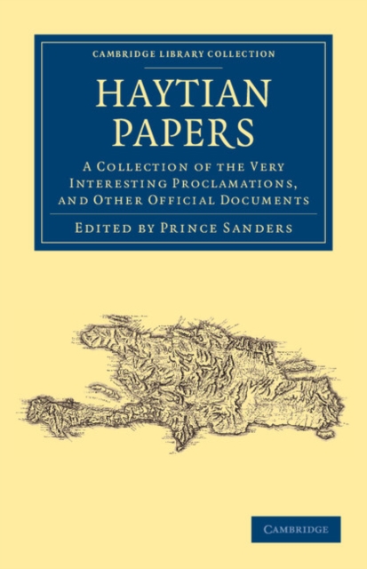 Haytian Papers : A Collection of the Very Interesting Proclamations, and Other Official Documents, Paperback / softback Book