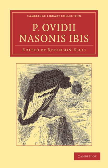 P. Ovidii Nasonis Ibis : Ex novis codicibus edidit scolia vetera commentarium cum prolegomenis, appendice, indice, Paperback / softback Book