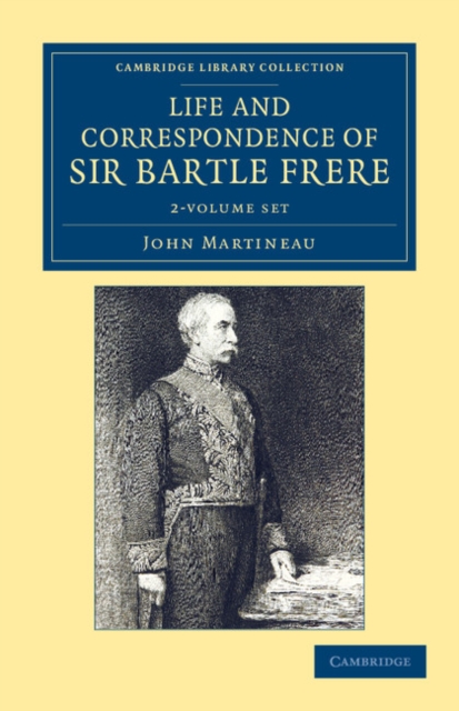Life and Correspondence of Sir Bartle Frere, Bart., G.C.B., F.R.S., etc. 2 Volume Set, Mixed media product Book