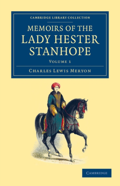 Memoirs of the Lady Hester Stanhope : As Related by Herself in Conversations with her Physician, Paperback / softback Book