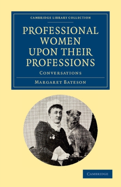 Professional Women upon their Professions : Conversations, Paperback / softback Book