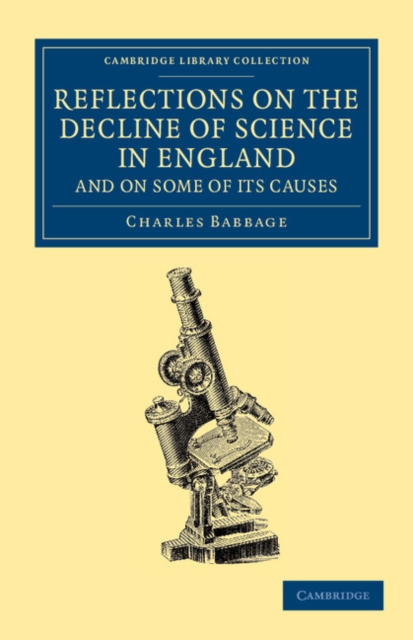 Reflections on the Decline of Science in England, and on Some of its Causes, Paperback / softback Book