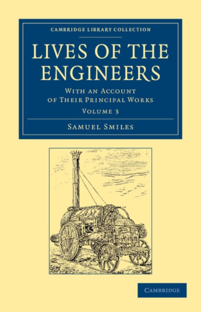 Lives of the Engineers : With an Account of their Principal Works; Comprising Also a History of Inland Communication in Britain, Paperback / softback Book