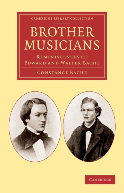 Brother Musicians : Reminiscences of Edward and Walter Bache, Paperback / softback Book