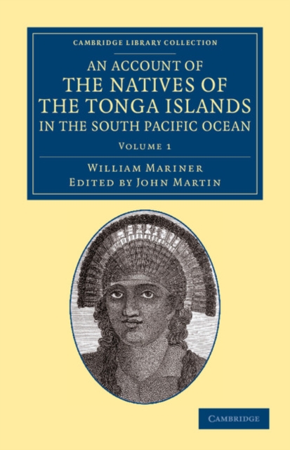 An Account of the Natives of the Tonga Islands, in the South Pacific Ocean : With an Original Grammar and Vocabulary of their Language, Paperback / softback Book