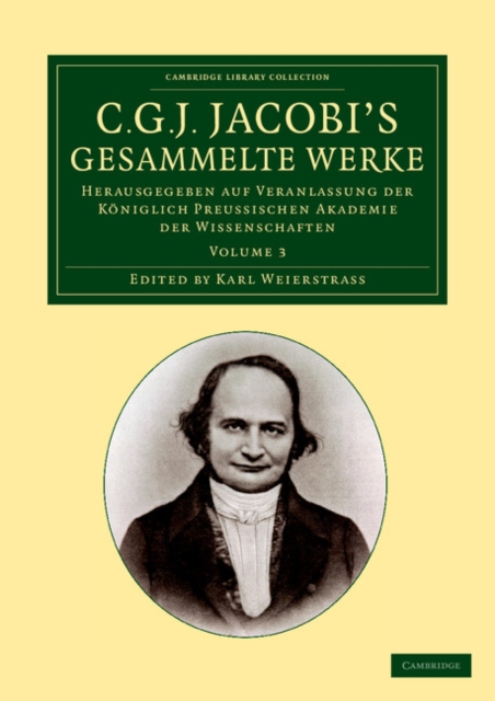 C. G. J. Jacobi's Gesammelte Werke : Herausgegeben auf Veranlassung der koniglich preussischen Akademie der Wissenschaften, Paperback / softback Book