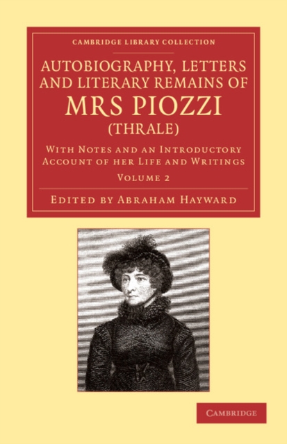 Autobiography, Letters and Literary Remains of Mrs Piozzi (Thrale) : With Notes and an Introductory Account of her Life and Writings, Paperback / softback Book