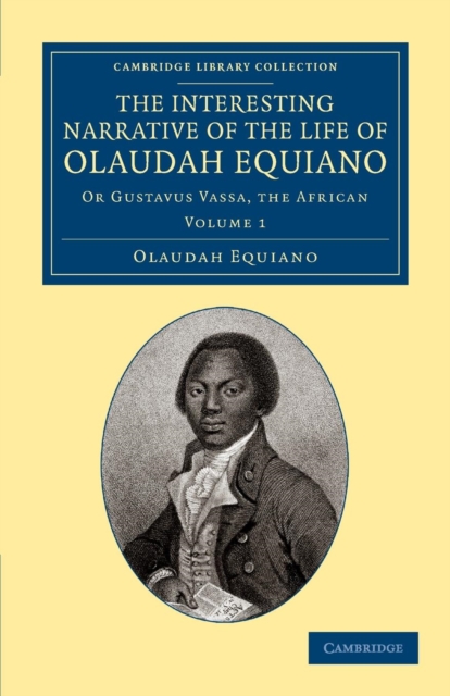 The Interesting Narrative of the Life of Olaudah Equiano : Or Gustavus Vassa, the African, Paperback / softback Book