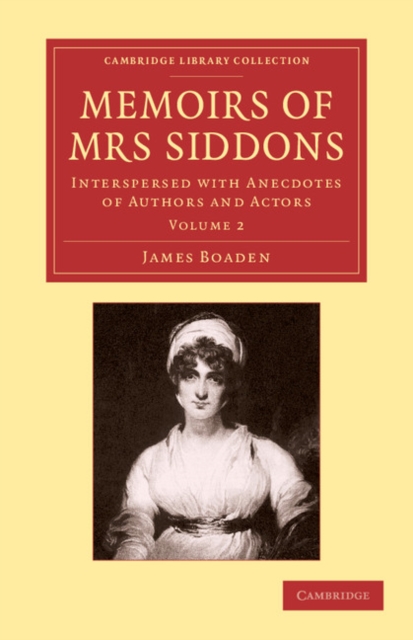 Memoirs of Mrs Siddons : Interspersed with Anecdotes of Authors and Actors, Paperback / softback Book
