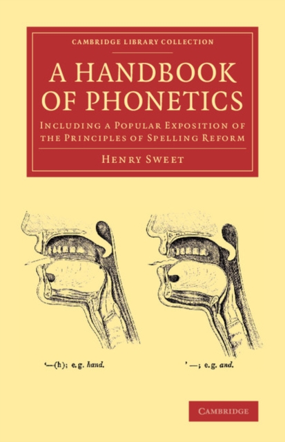 A Handbook of Phonetics : Including a Popular Exposition of the Principles of Spelling Reform, Paperback / softback Book