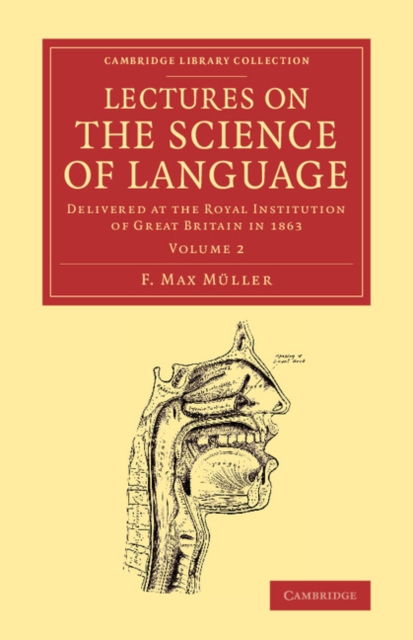 Lectures on the Science of Language: Volume 2 : Delivered at the Royal Institution of Great Britain in 1863, Paperback / softback Book