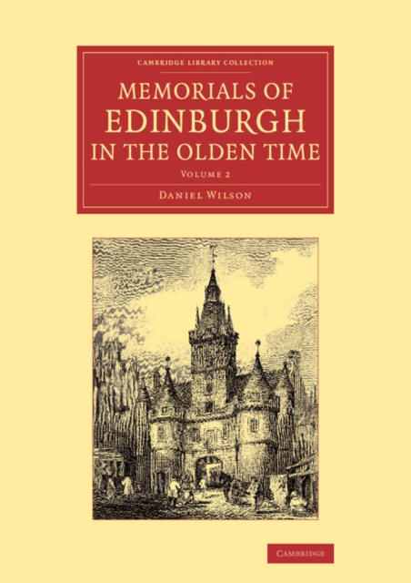 Memorials of Edinburgh in the Olden Time, Paperback / softback Book