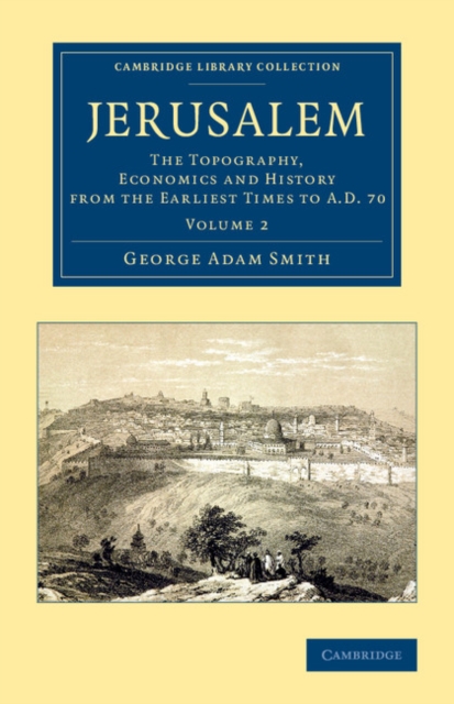 Jerusalem : The Topography, Economics and History from the Earliest Times to AD 70, Paperback / softback Book