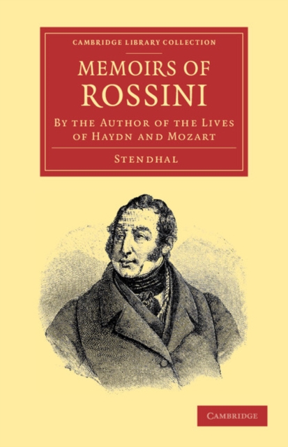Memoirs of Rossini : By the Author of the Lives of Haydn and Mozart, Paperback / softback Book