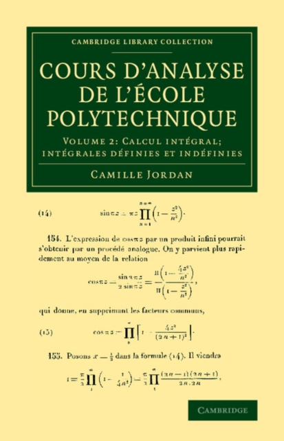 Cours d'analyse de l'ecole polytechnique: Volume 2, Calcul integral; Integrales definies et indefinies, Paperback / softback Book