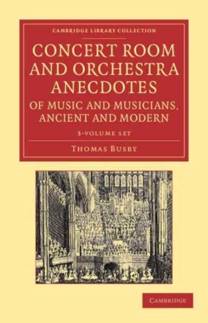 Concert Room and Orchestra Anecdotes of Music and Musicians, Ancient and Modern 3 Volume Set, Mixed media product Book