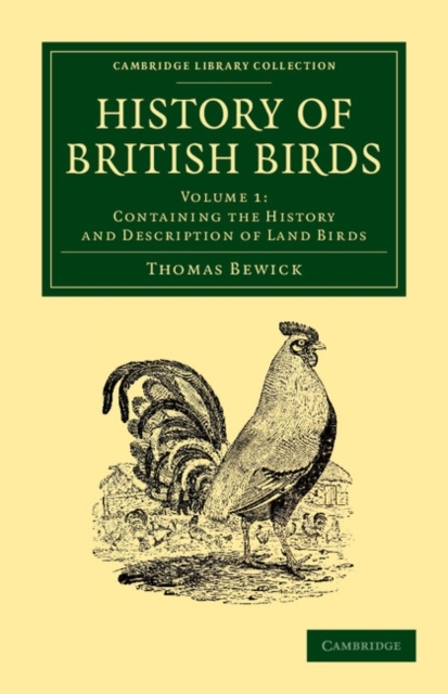 History of British Birds: Volume 1, Containing the History and Description of Land Birds, Paperback / softback Book