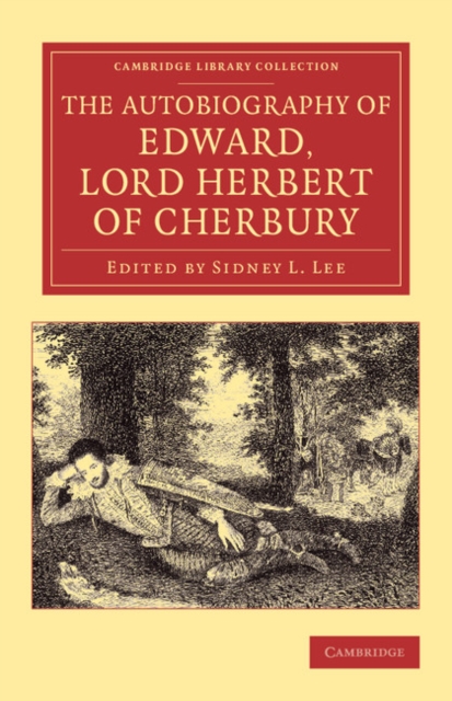 The Autobiography of Edward, Lord Herbert of Cherbury : With Introduction, Notes, Appendices, and a Continuation of the Life, Paperback / softback Book