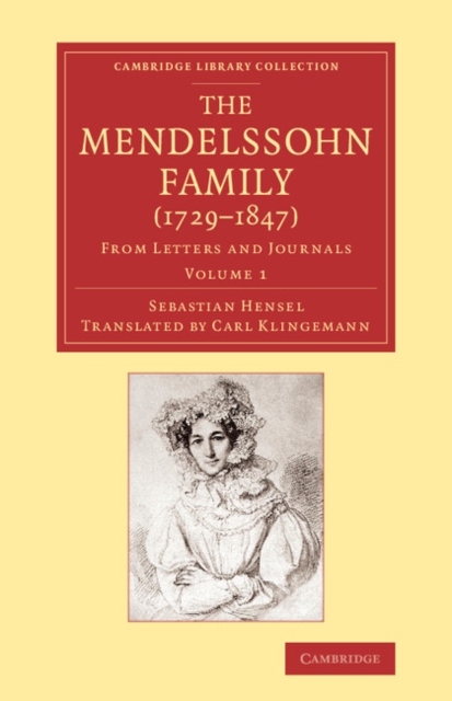 The Mendelssohn Family (1729-1847): Volume 1 : From Letters and Journals, Paperback / softback Book