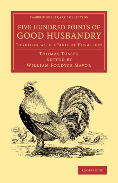 Five Hundred Points of Good Husbandry : Together with a Book of Huswifery, Paperback / softback Book