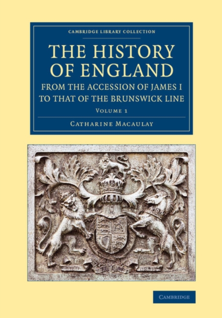 The History of England from the Accession of James I to that of the Brunswick Line: Volume 1, Paperback / softback Book