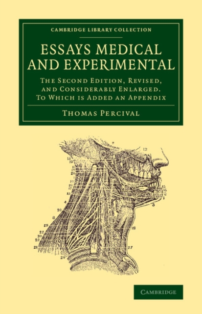 Essays Medical and Experimental : The Second Edition, Revised, and Considerably Enlarged. To Which Is Added an Appendix, Paperback / softback Book