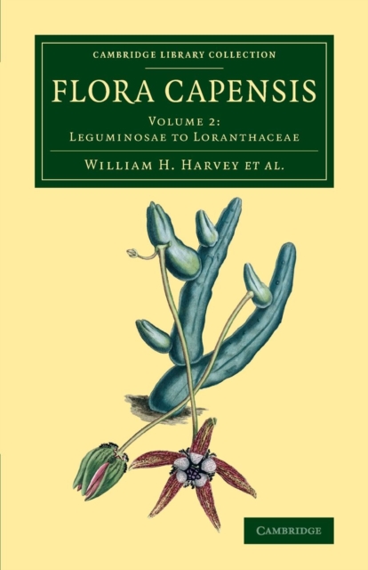 Flora Capensis : Being a Systematic Description of the Plants of the Cape Colony, Caffraria and Port Natal, and Neighbouring Territories, Paperback / softback Book