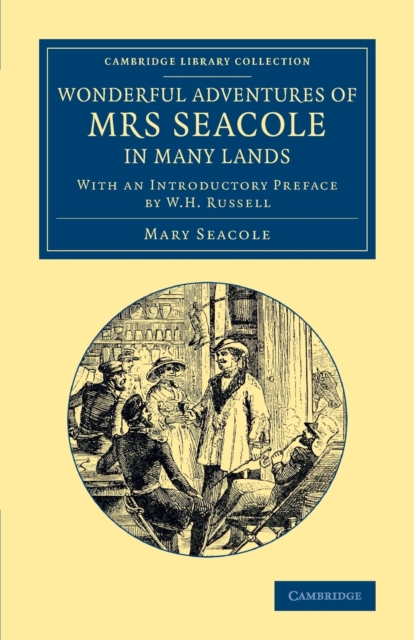 Wonderful Adventures of Mrs Seacole in Many Lands : Edited by W. J. S.; With an Introductory Preface by W. H. Russell, Paperback / softback Book