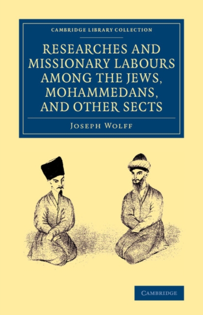 Researches and Missionary Labours among the Jews, Mohammedans, and Other Sects, Paperback / softback Book