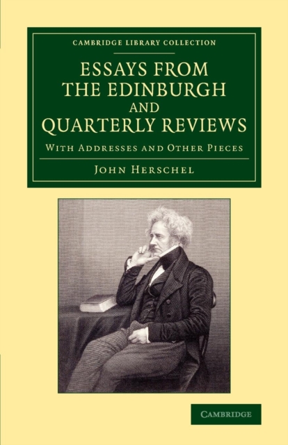Essays from the Edinburgh and Quarterly Reviews : With Addresses and Other Pieces, Paperback / softback Book