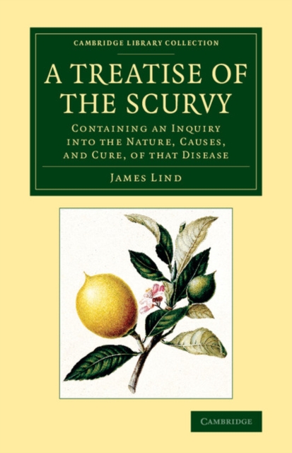 A Treatise of the Scurvy, in Three Parts : Containing an Inquiry into the Nature, Causes, and Cure, of that Disease, Paperback / softback Book
