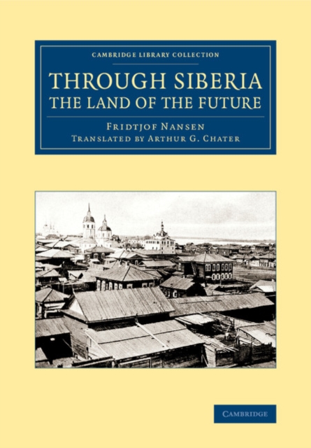Through Siberia, the Land of the Future, Paperback / softback Book