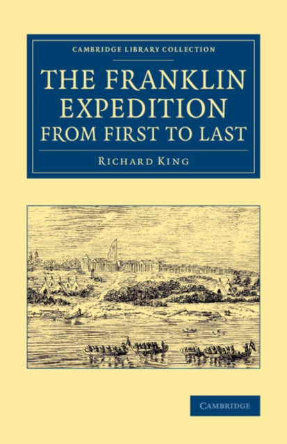The Franklin Expedition from First to Last, Paperback / softback Book