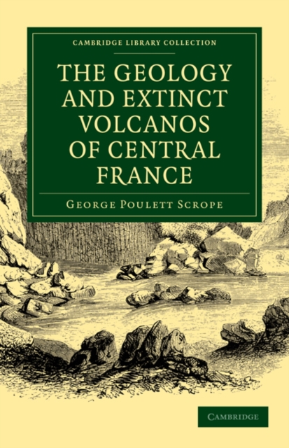 The Geology and Extinct Volcanos of Central France, Paperback / softback Book