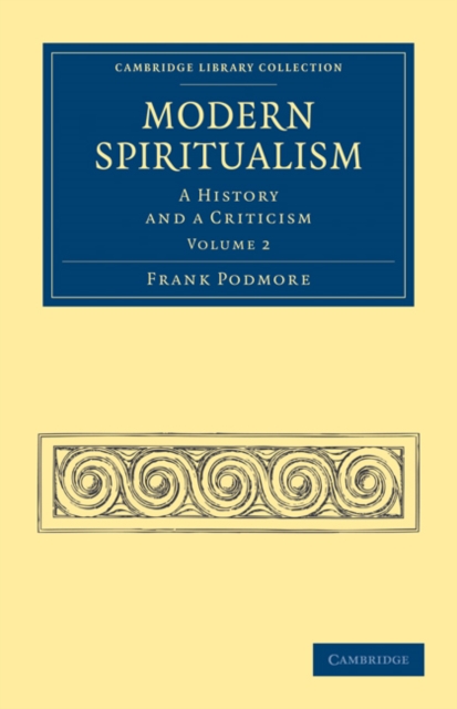 Modern Spiritualism : A History and a Criticism, Paperback / softback Book