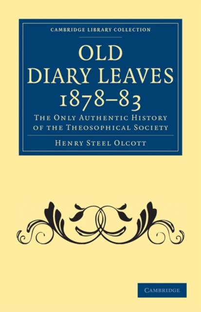Old Diary Leaves 1878-83 : The Only Authentic History of the Theosophical Society, Paperback / softback Book