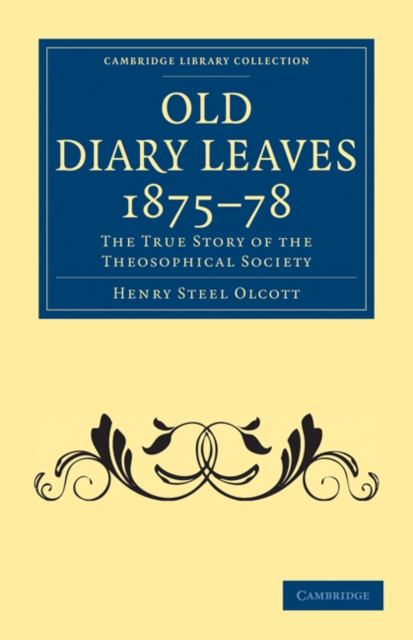 Old Diary Leaves 1875-8 : The True Story of the Theosophical Society, Paperback / softback Book