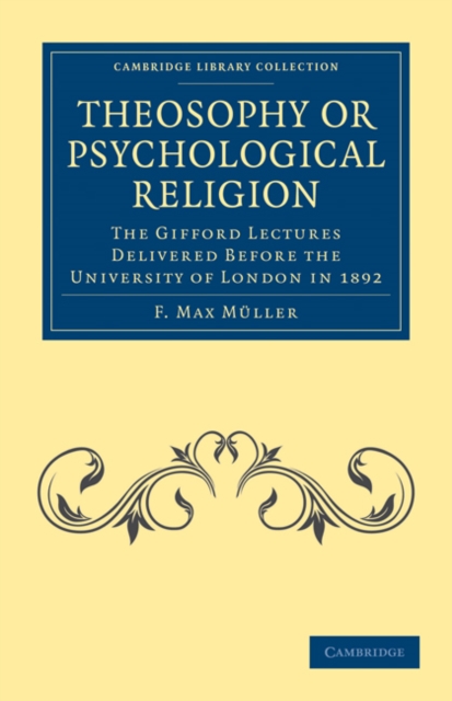 Theosophy or Psychological Religion : The Gifford Lectures Delivered before the University of London in 1892, Paperback / softback Book