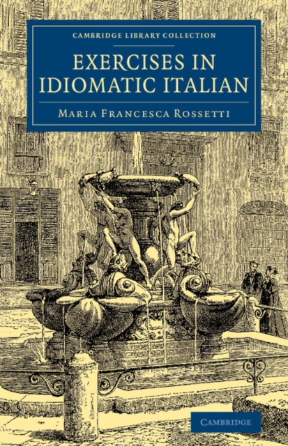 Exercises in Idiomatic Italian : Through Literal Translation from the English, Paperback / softback Book