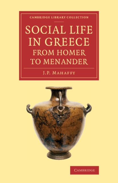 Social Life in Greece from Homer to Menander, Paperback / softback Book