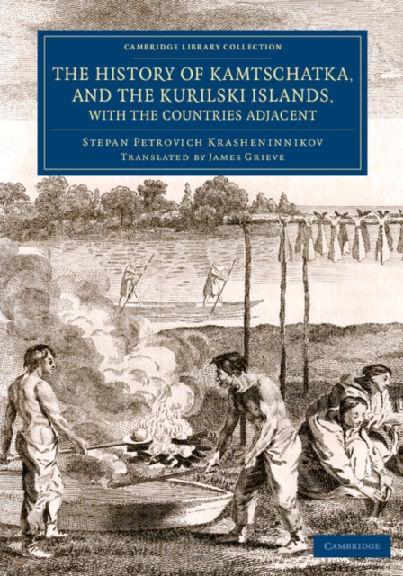 The History of Kamtschatka, and the Kurilski Islands, with the Countries Adjacent, Paperback / softback Book