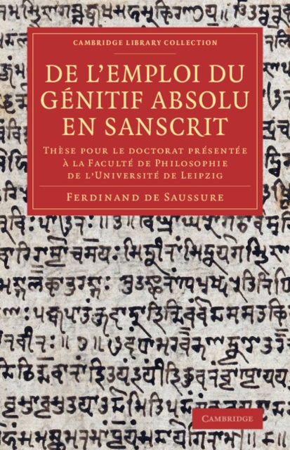 De l'emploi du genitif absolu en Sanscrit : These pour le doctorat presentee a la Faculte de Philosophie de l'Universite de Leipzig, Paperback / softback Book