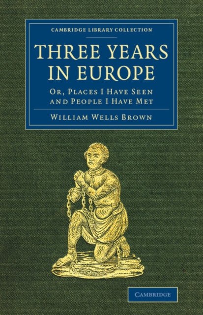Three Years in Europe : Or, Places I Have Seen and People I Have Met, Paperback / softback Book
