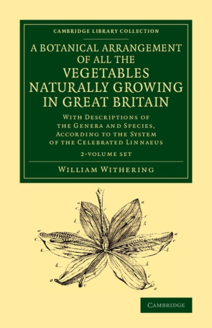 A Botanical Arrangement of All the Vegetables Naturally Growing in Great Britain 2 Volume Set : With Descriptions of the Genera and Species, According to the System of the Celebrated Linnaeus, Mixed media product Book