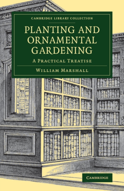 Planting and Ornamental Gardening : A Practical Treatise, Paperback / softback Book