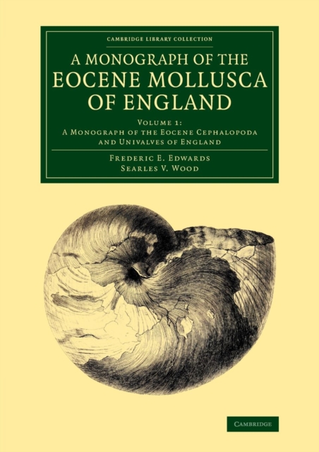 A Monograph of the Eocene Mollusca of England, Paperback Book