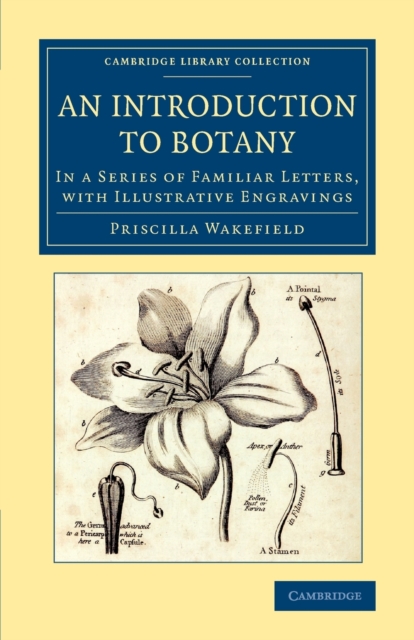 An Introduction to Botany : In a Series of Familiar Letters, with Illustrative Engravings, Paperback / softback Book