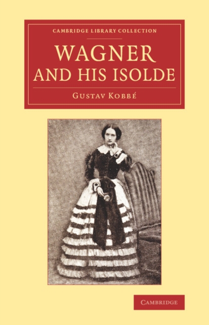 Wagner and his Isolde, Paperback / softback Book