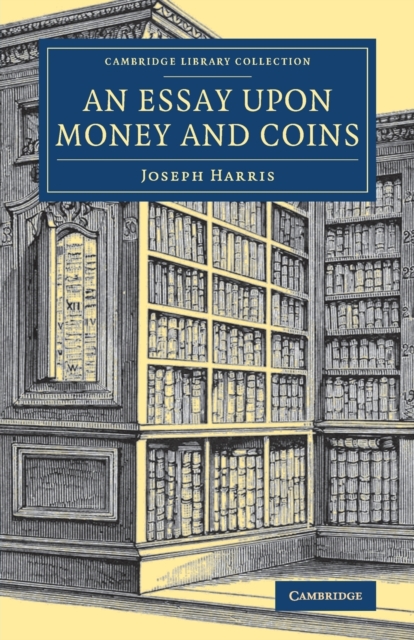 An Essay upon Money and Coins, Paperback / softback Book